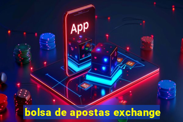 bolsa de apostas exchange